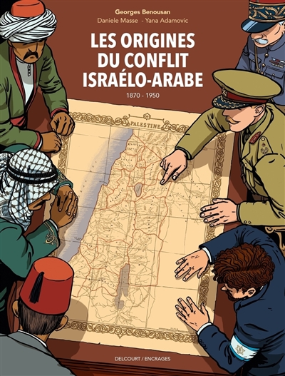 Coup de coeur adulte - Livre - Les origines du conflit israëlo-arabe : 1870-1950 - Pascal Charrue, Arnaud Delord